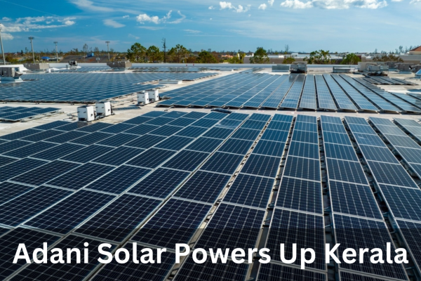 Adani Solar Powers Up Kerala
